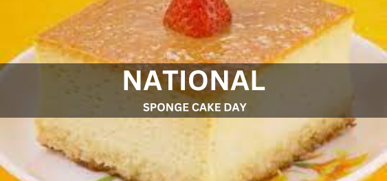 NATIONAL SPONGE CAKE DAY  [राष्ट्रीय स्पंज केक दिवस]